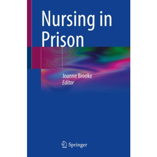 Springer International Publishing AG Nursing in Prison (häftad, eng)