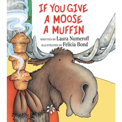 Harpercollins publishers inc If You Give a Moose a Muffin (inbunden, eng)