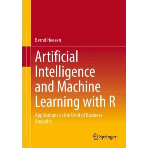 SPRINGER Artificial Intelligence and Machine Learning with R (häftad, eng)