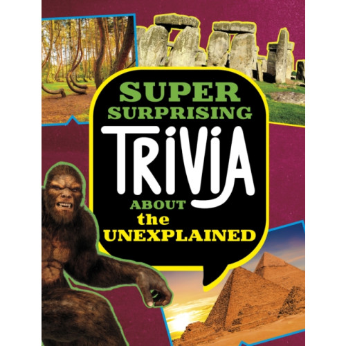 Capstone Global Library Ltd Super Surprising Trivia About the Unexplained (häftad, eng)