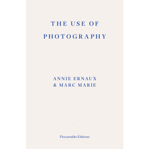 Fitzcarraldo Editions The Use of Photography (häftad, eng)