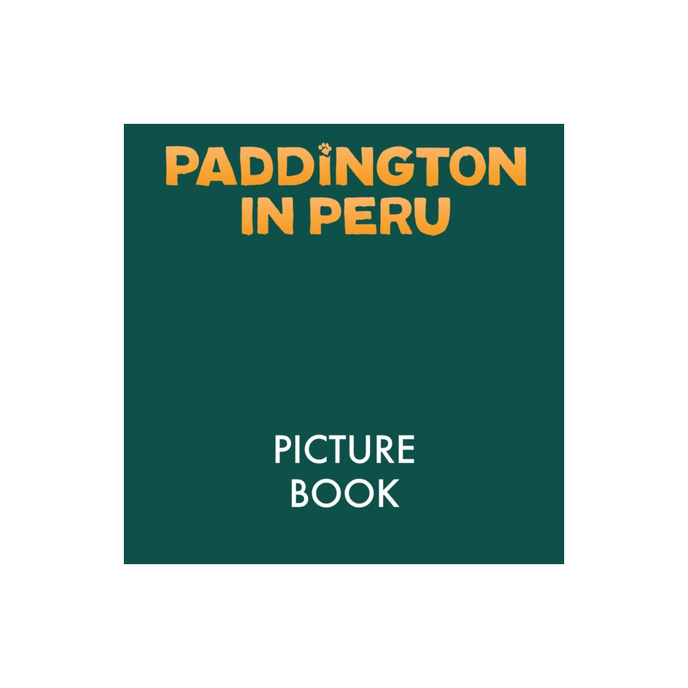 Produktbild för Paddington in Peru: The Movie Storybook (häftad, eng)