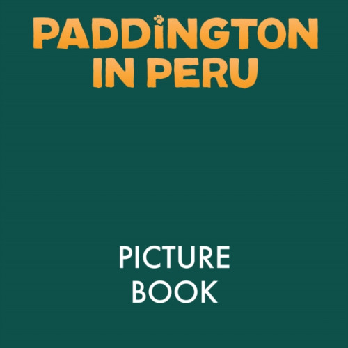 HarperCollins Publishers Paddington in Peru: The Movie Storybook (häftad, eng)