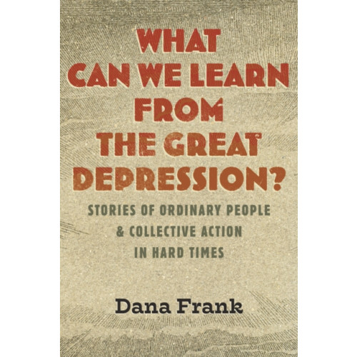 Beacon Press What Can We Learn from the Great Depression? (inbunden, eng)