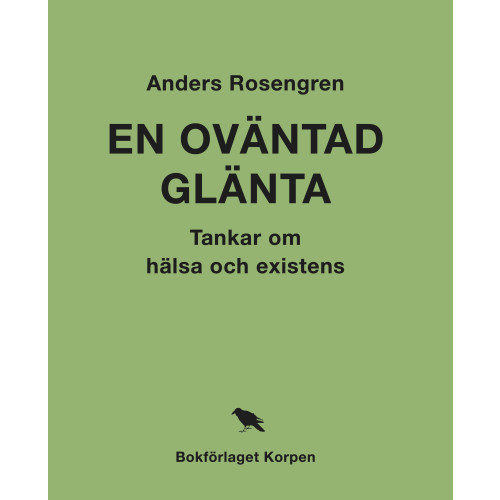 Anders Rosengren En oväntad glänta : tankar om hälsa och existens (bok, klotband)