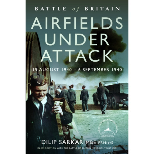Pen & Sword Books Ltd Battle of Britain Airfields Under Attack (inbunden, eng)