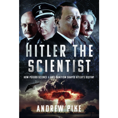 Pen & Sword Books Ltd Hitler the Scientist (inbunden, eng)