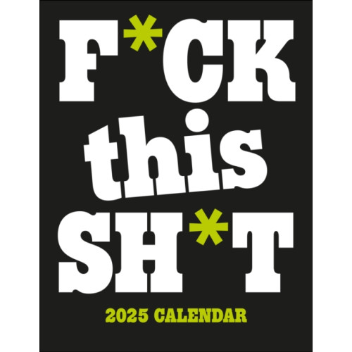 Gladstone Media F*ck This Sh*t Midi Calendar 2025 (häftad, eng)