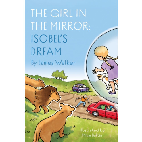 Troubador Publishing The Girl in the Mirror: Isobel’s Dream (häftad, eng)