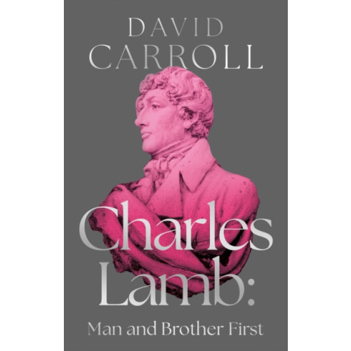 The Book Guild Ltd Charles Lamb: Man and Brother First (häftad, eng)