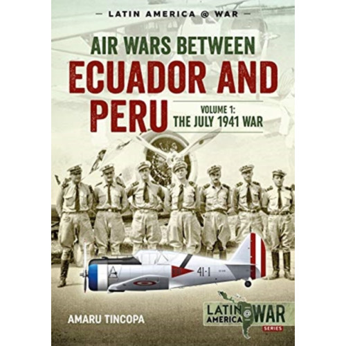 Helion & Company Air Wars Between Ecuador and Peru, Volume 1 (häftad, eng)