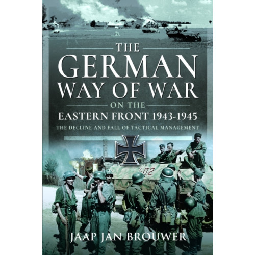 Pen & Sword Books Ltd The German Way of War on the Eastern Front, 1943-1945 (inbunden, eng)