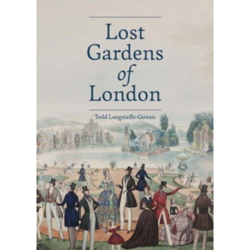 Modern Art Press Lost Gardens of London (inbunden, eng)