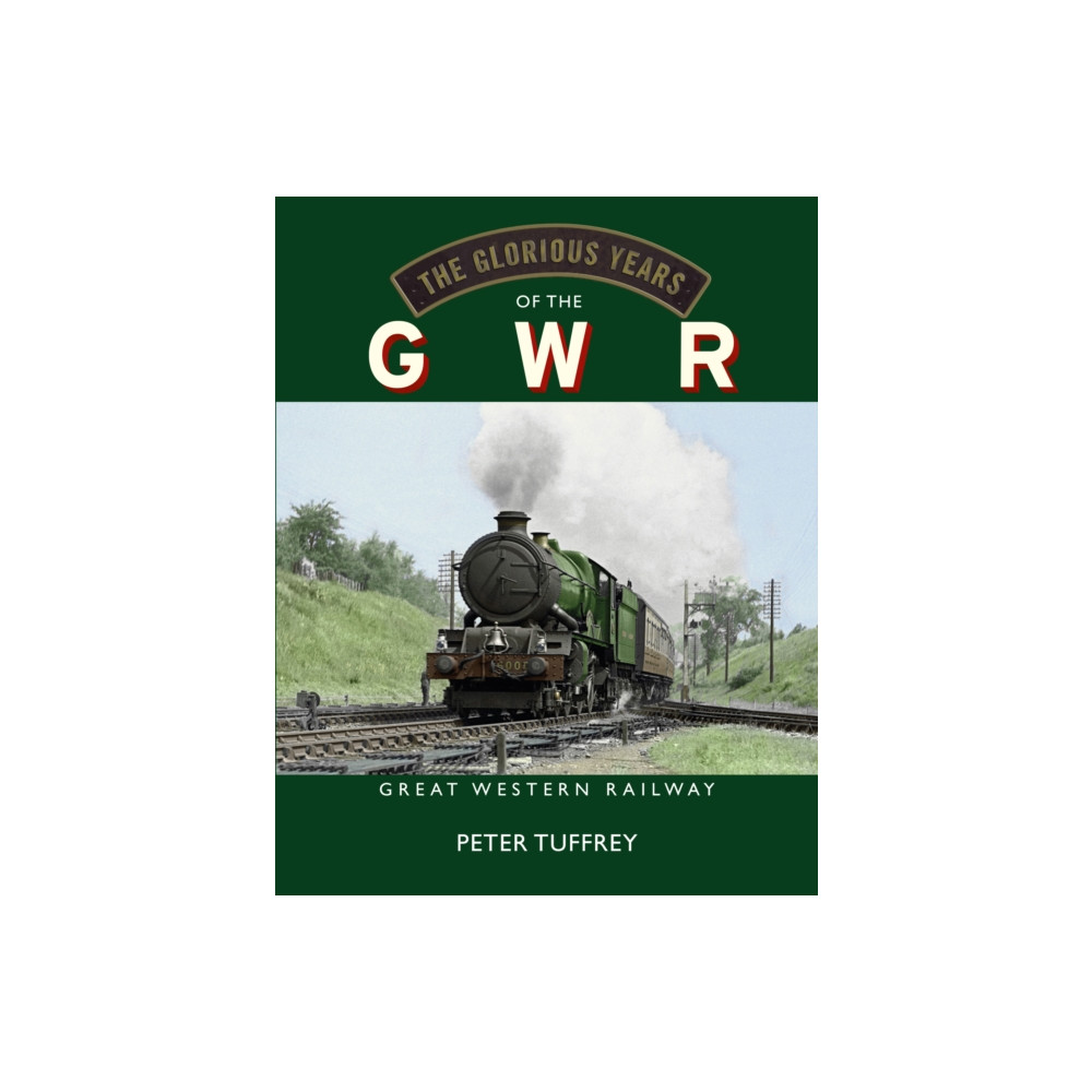 Produktbild för The Glorious Years of the GWR (inbunden, eng)