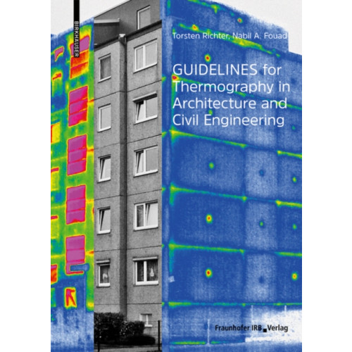 Birkhauser Guidelines for Thermography in Architecture and Civil Engineering (inbunden, eng)