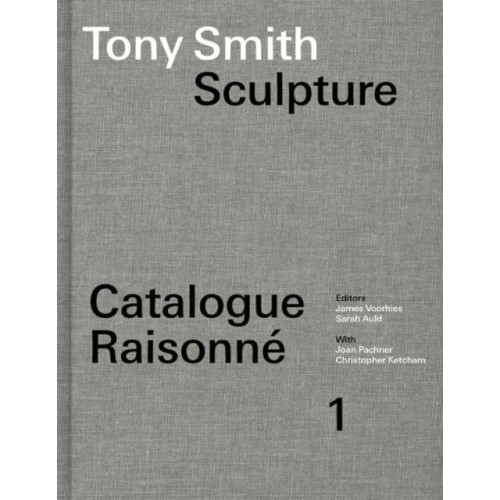 Mit press ltd Tony Smith Catalogue Raisonne (inbunden, eng)