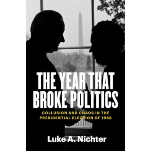 Yale university press The Year That Broke Politics (häftad, eng)
