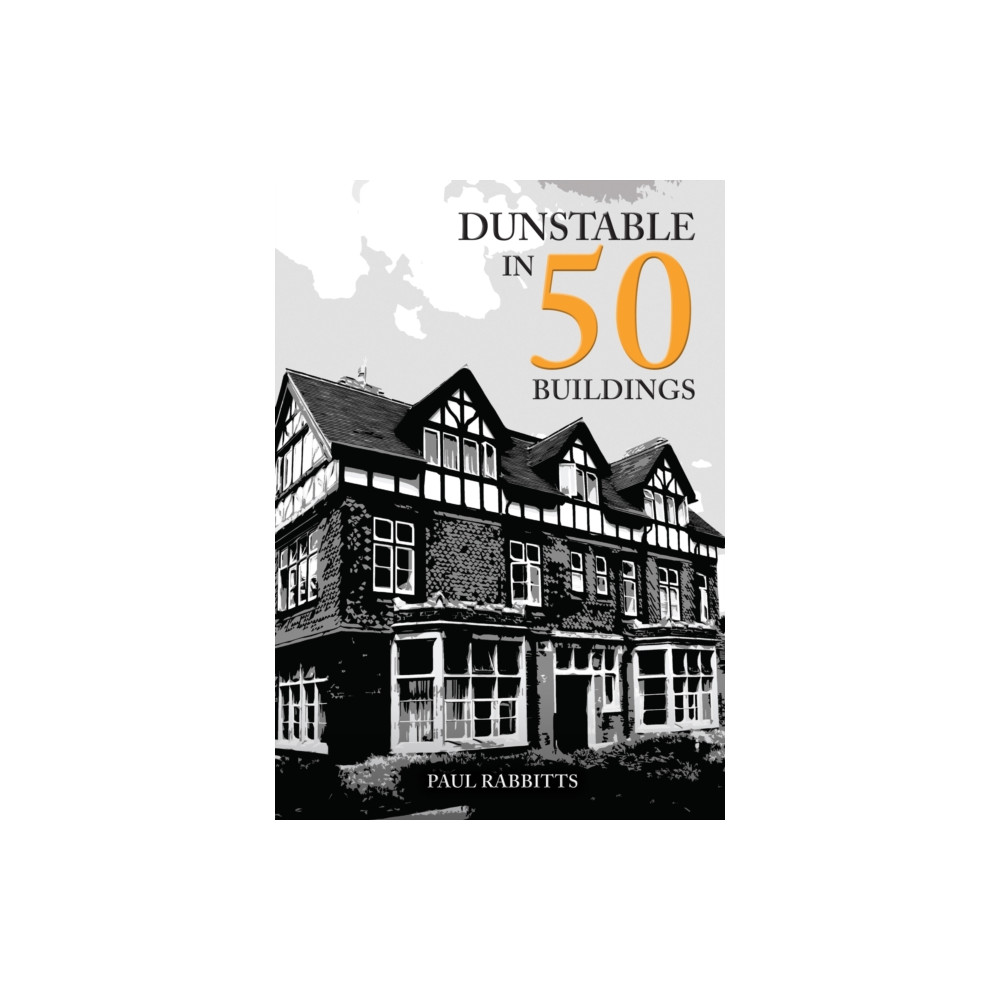 Produktbild för Dunstable in 50 Buildings (häftad, eng)
