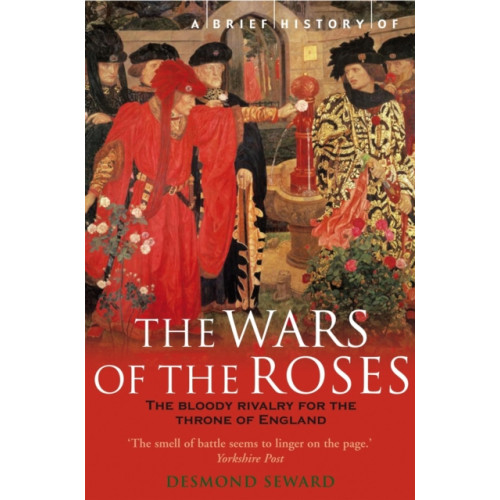 Little, Brown Book Group A Brief History of the Wars of the Roses (häftad, eng)