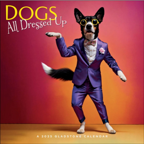 Gladstone Media Dogs, All Dressed Up Square Wall Calendar 2025 (häftad, eng)