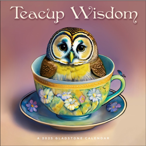 Gladstone Media Teacup Wisdom Square Wall Calendar 2025 (häftad, eng)