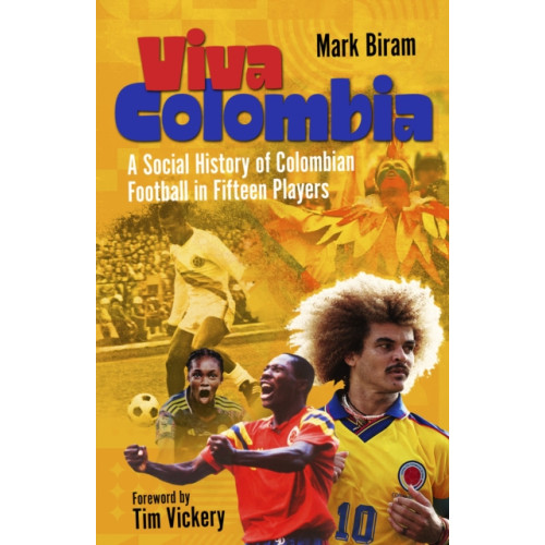 Pitch Publishing Ltd Viva Colombia (inbunden, eng)