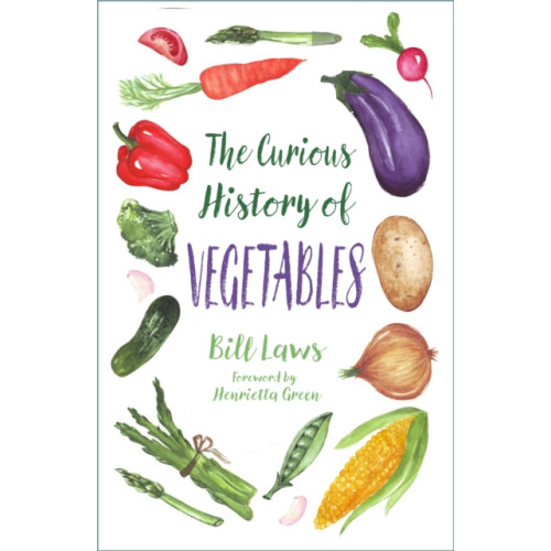 The History Press Ltd The Curious History of Vegetables (häftad, eng)
