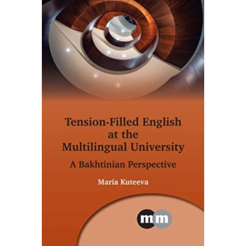 Multilingual Matters Tension-Filled English at the Multilingual University (häftad, eng)