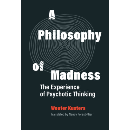 Mit press ltd A Philosophy of Madness (inbunden, eng)