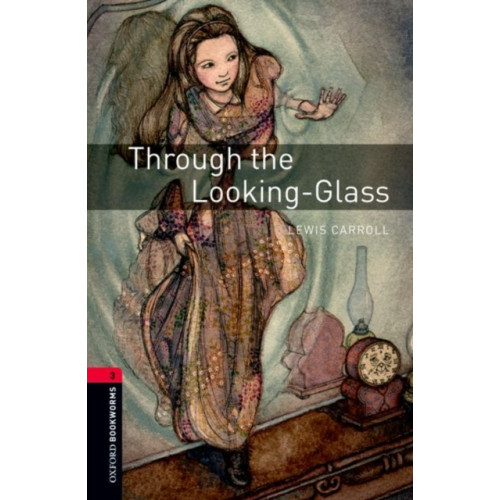 Oxford University Press Oxford Bookworms Library: Level 3:: Through the Looking-Glass (häftad, eng)