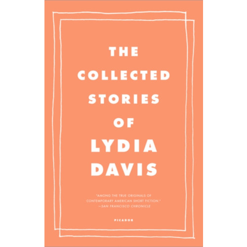 PICADOR The Collected Stories of Lydia Davis (häftad, eng)