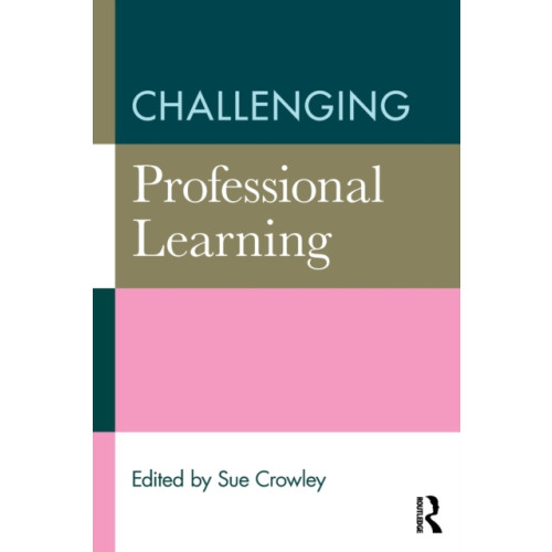 Taylor & francis ltd Challenging Professional Learning (häftad, eng)
