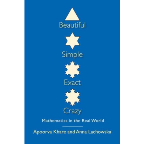 Yale university press Beautiful, Simple, Exact, Crazy (häftad)