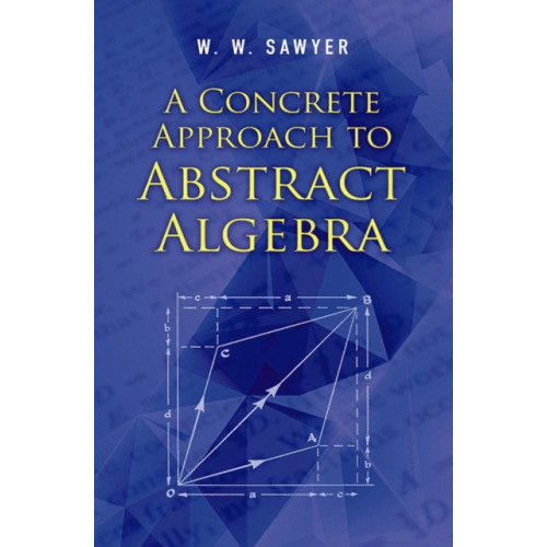 Dover publications inc. A Concrete Approach to Abstract Algebra (häftad, eng)