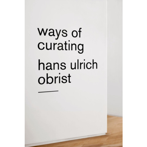 Farrar, Straus and Giroux Ways of Curating (häftad, eng)