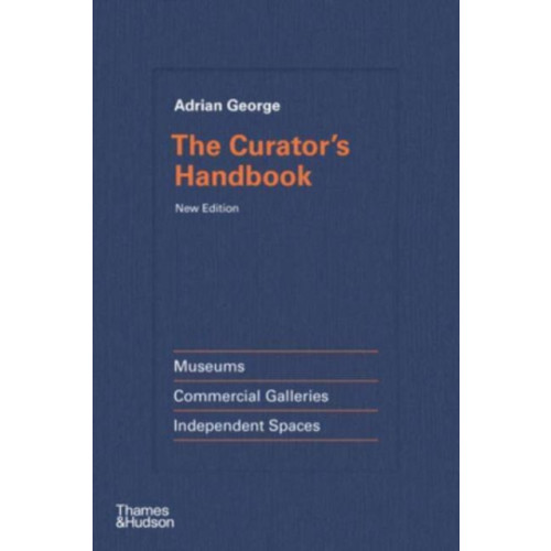 Thames & Hudson Ltd The Curator's Handbook (inbunden, eng)