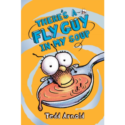 Not Stated There's a Fly Guy in My Soup (Fly Guy #12) (häftad, eng)