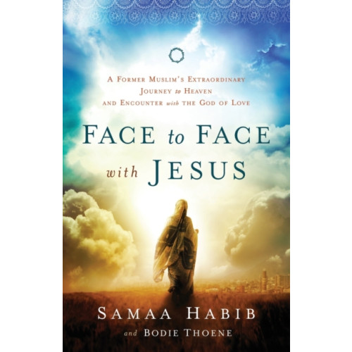 Baker publishing group Face to Face with Jesus – A Former Muslim`s Extraordinary Journey to Heaven and Encounter with the God of Love (häftad, eng)