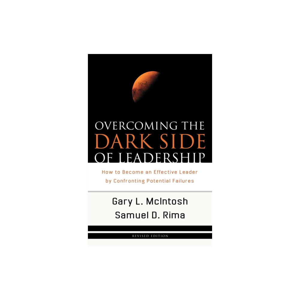 Produktbild för Overcoming the Dark Side of Leadership – How to Become an Effective Leader by Confronting Potential Failures (häftad, eng)