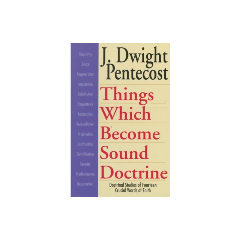 Produktbild för Things Which Become Sound Doctrine – Doctrinal Studies of Fourteen Crucial Words of Faith (häftad, eng)