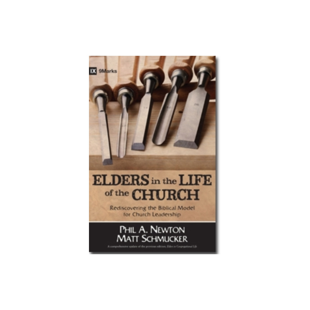 Produktbild för Elders in the Life of the Church – Rediscovering the Biblical Model for Church Leadership (häftad, eng)