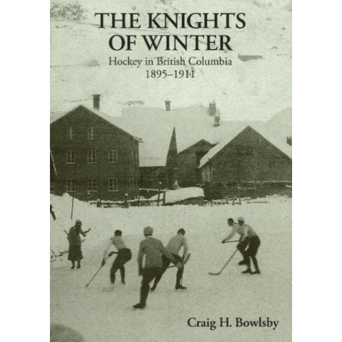 Craig Bowlsby Knights of Winter (inbunden, eng)