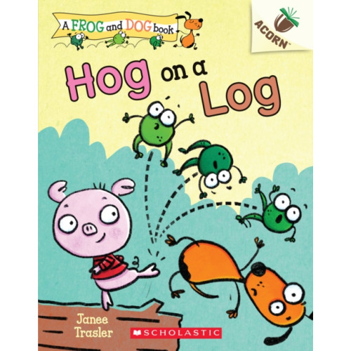 Scholastic Inc. Hog on a Log: An Acorn Book (A Frog and Dog Book #3) (häftad, eng)