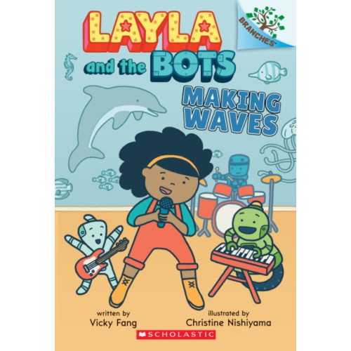 Scholastic Inc. Making Waves: A Branches Book (Layla and the Bots #4) (häftad, eng)