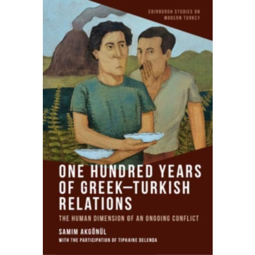 Edinburgh university press One Hundred Years of Greek-Turkish Relations (inbunden, eng)