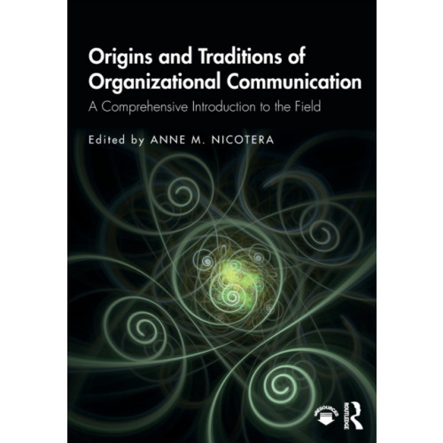 Taylor & francis ltd Origins and Traditions of Organizational Communication (häftad, eng)