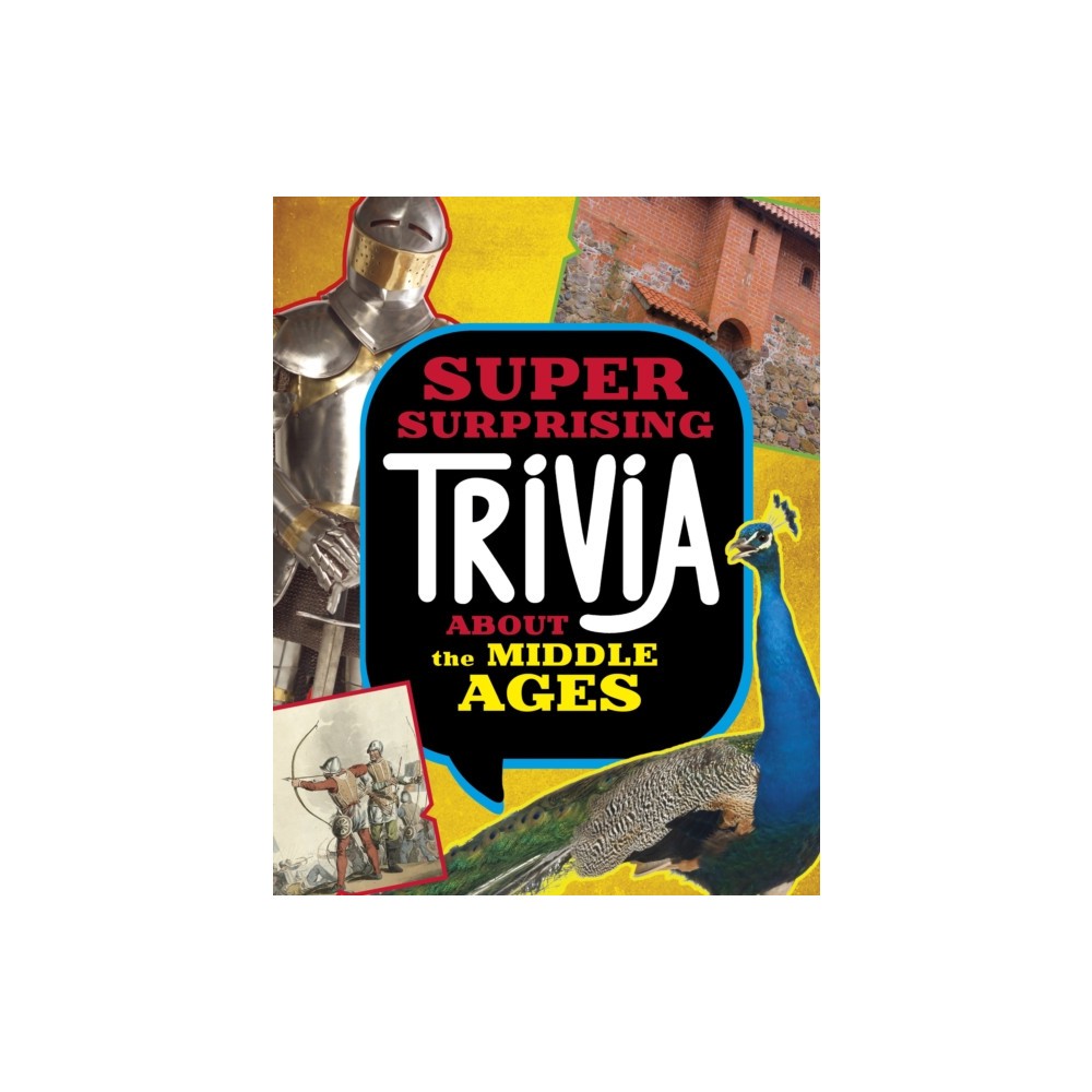 Produktbild för Super Surprising Trivia About the Middle Ages (inbunden, eng)