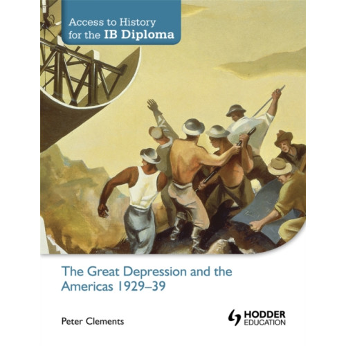 Hachette Learning Access to History for the IB Diploma: The Great Depression and the Americas 1929-39 (häftad, eng)