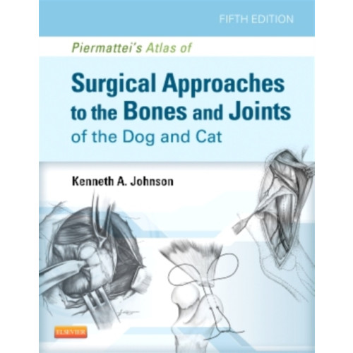 Elsevier Health Sciences Piermattei's Atlas of Surgical Approaches to the Bones and Joints of the Dog and Cat (inbunden, eng)