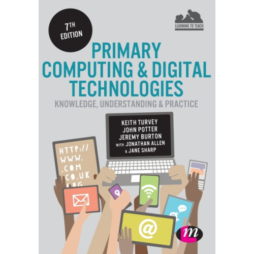 Sage Publications Ltd Primary Computing and Digital Technologies: Knowledge, Understanding and Practice (häftad, eng)